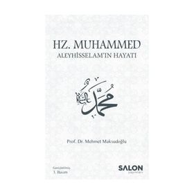 Hz. Muhammed Aleyhisselam'ın Hayatı - Mehmet Maksutoğlu