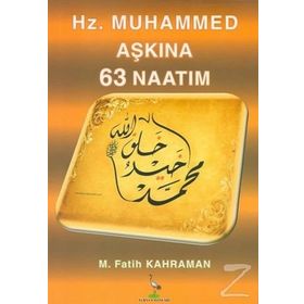 Hz. Muhammed Aşkına 63 Naatım - M. Fatih Kahraman