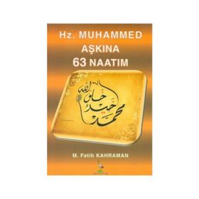 Hz. Muhammed Aşkına 63 Naatım - M. Fatih Kahraman