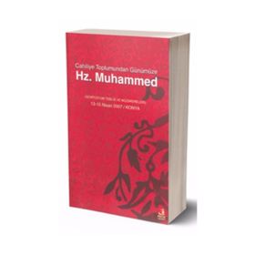 HZ. MUHAMMED CAHILIYYE TOPLUMUNDAN GÜNÜMÜZE - KOLEKTIF