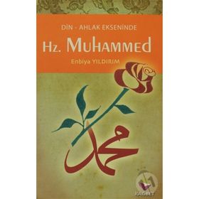 HZ. MUHAMMED DIN AHLAK EKSENINDE - ENBIYA YILDIRIM