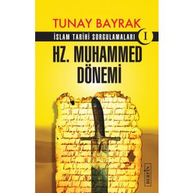 Hz. Muhammed Dönemi - Tunay Bayrak