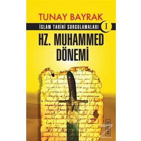 Hz. Muhammed Dönemi - Tunay Bayrak