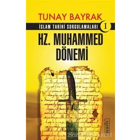 Hz. Muhammed Dönemi - Tunay Bayrak