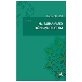 Hz. Muhammed Döneminde Giyim - Haydar Güngör
