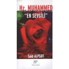 HZ. MUHAMMED EN SEVGILI - SAID ALPSOY