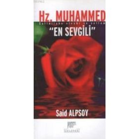 HZ. MUHAMMED EN SEVGILI - SAID ALPSOY