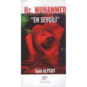 HZ. MUHAMMED EN SEVGILI - SAID ALPSOY