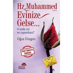 Hz. Muhammed Evinize Gelse - Oğuz Düzgün