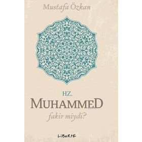 Hz. Muhammed Fakir miydi? - Mustafa Özkan