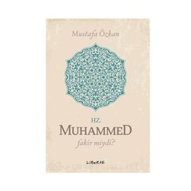 Hz. Muhammed Fakir miydi? - Mustafa Özkan