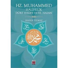 Hz. Muhammed Halifelik Dört Halife ve Hz. Hasan - hasan yilmaz kombey
