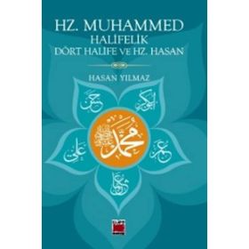 Hz. Muhammed Halifelik Dört Halife ve Hz. Hasan - hasan yilmaz kombey