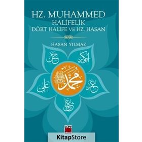 Hz. Muhammed Halifelik Dört Halife ve Hz. Hasan - hasan yilmaz kombey