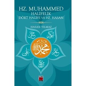 Hz. Muhammed Halifelik Dört Halife ve Hz. Hasan - hasan yilmaz kombey