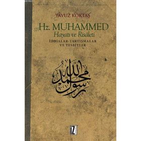 Hz. Muhammed Hayatı Ve Risaleti - Yavuz Köktaş