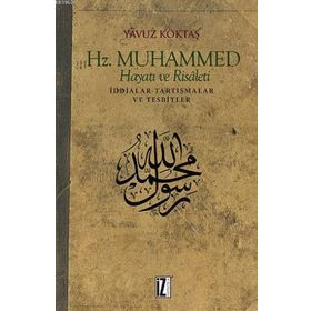 Hz. Muhammed Hayatı Ve Risaleti - Yavuz Köktaş