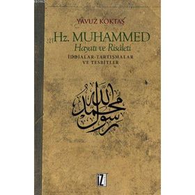 Hz. Muhammed Hayatı Ve Risaleti - Yavuz Köktaş