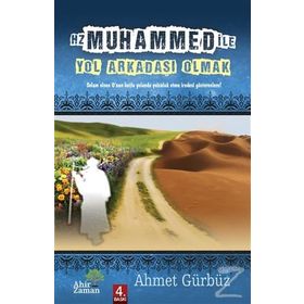 Hz.Muhammed ile (S.A.V) Yol Arkadaşı Olmak