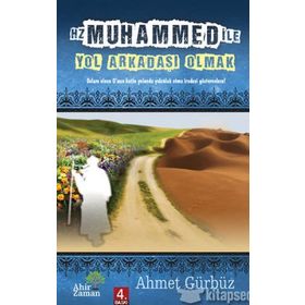 Hz.Muhammed ile (S.A.V) Yol Arkadaşı Olmak