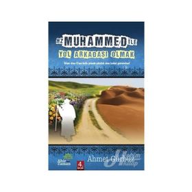Hz.Muhammed ile (S.A.V) Yol Arkadaşı Olmak