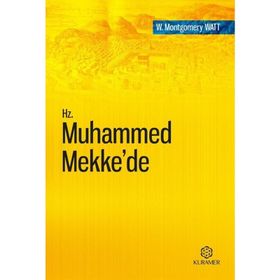 Hz. Muhammed Mekke’de - William Montgomery Watt