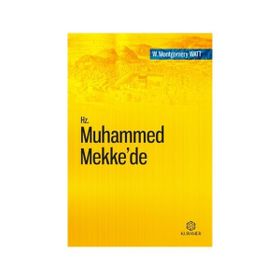 Hz. Muhammed Mekke’de - William Montgomery Watt
