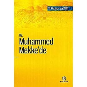 Hz. Muhammed Mekke’de - William Montgomery Watt