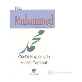 HZ. MUHAMMED (S.A.V.) GÜNLÜK HAYATIMIZDA SÜNNETİ YAŞAMAK - HURIYE VERGILI
