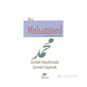 HZ. MUHAMMED (S.A.V.) GÜNLÜK HAYATIMIZDA SÜNNETİ YAŞAMAK - HURIYE VERGILI
