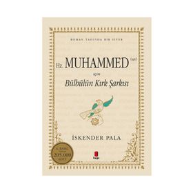 Hz. Muhammed S.A.V. İçin Bülbülün Kırk Şarkısı - İskender Pala