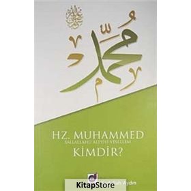 HZ. MUHAMMED (S.A.V.) KIMDIR? - SADULLAH AYDIN