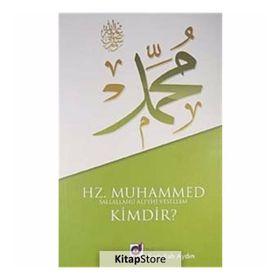 HZ. MUHAMMED (S.A.V.) KIMDIR? - SADULLAH AYDIN