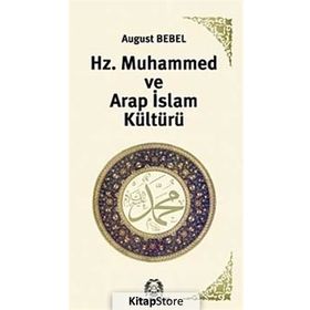 HZ. MUHAMMED VE ARAP-ISLAM KÜLTÜRÜ DÖNEMI - AUGUST BEBEL