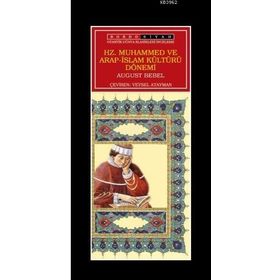 HZ. MUHAMMED VE ARAP-ISLAM KÜLTÜRÜ DÖNEMI - AUGUST BEBEL