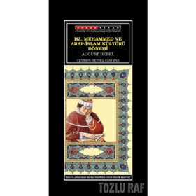 HZ. MUHAMMED VE ARAP-ISLAM KÜLTÜRÜ DÖNEMI - AUGUST BEBEL