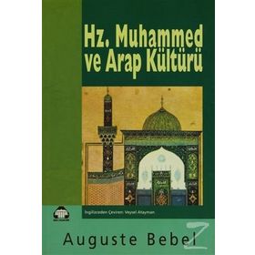 HZ. MUHAMMED VE ARAP KÜLTÜRÜ - AUGUST BEBEL