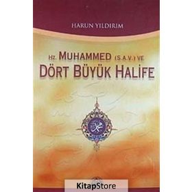 Hz. Muhammed ve Dört Büyük Halife - Harun Yıldırım
