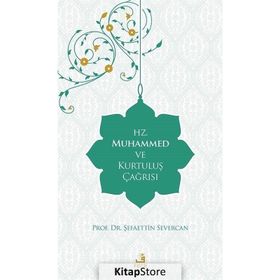 Hz. Muhammed ve Kurtuluş Çağrısı - Şefaettin Severcan