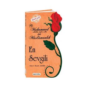 HZ.MUHAMMED VE MÜSLÜMANLIK EN SEVGILI - AHMET HAMDI AKSEKI