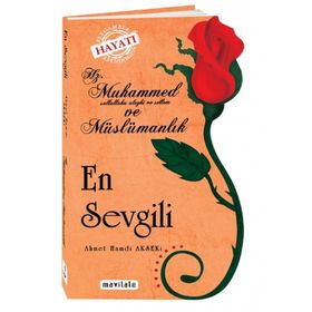 HZ.MUHAMMED VE MÜSLÜMANLIK EN SEVGILI - AHMET HAMDI AKSEKI