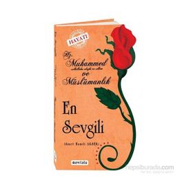 HZ.MUHAMMED VE MÜSLÜMANLIK EN SEVGILI - AHMET HAMDI AKSEKI