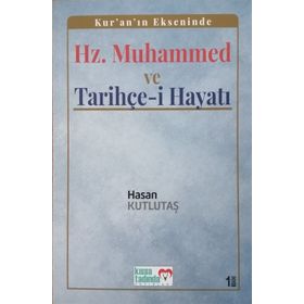 Hz. Muhammed ve Tarihçe-i Hayatı - Hasan Kutlutaş