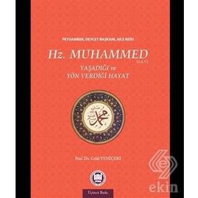 Hz. Muhammed Yaşadığı ve Yön Verdiği Hayat - Celal Yeniçeri