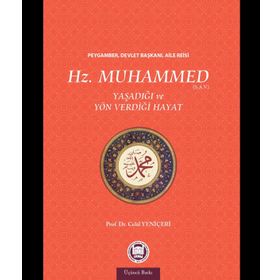 Hz. Muhammed Yaşadığı ve Yön Verdiği Hayat - Celal Yeniçeri