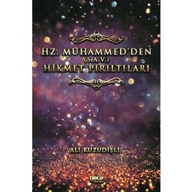 Hz. Muhammed`den Hikmet Pırıltıları - Ali Kuzudişli