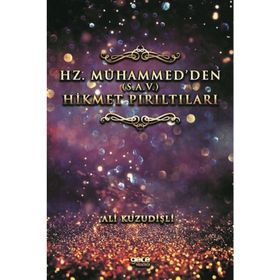 Hz. Muhammed`den Hikmet Pırıltıları - Ali Kuzudişli