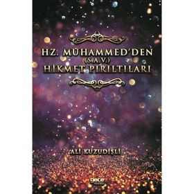 Hz. Muhammed`den Hikmet Pırıltıları - Ali Kuzudişli