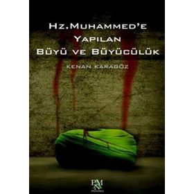HZ. MUHAMMEDE YAPILAN BÜYÜ VE BÜYÜCÜLÜK - GENEL
