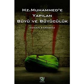 HZ. MUHAMMEDE YAPILAN BÜYÜ VE BÜYÜCÜLÜK - GENEL